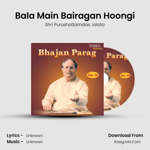 Bala Main Bairagan Hoongi MP3 Song by Shri Purushottamdas Jalota Cover