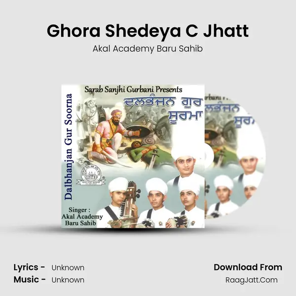 Ghora Shedeya C Jhatt MP3 Song by Akal Academy Baru Sahib Cover