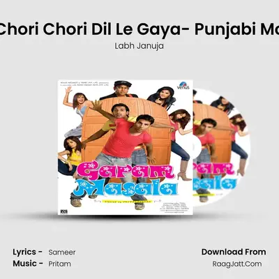 Chori Chori Dil Le Gaya- Punjabi Mc MP3 Song by Labh Januja Cover