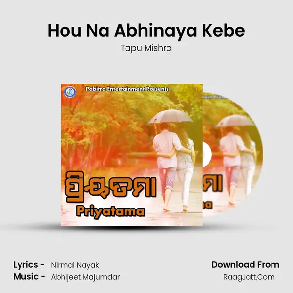Hou Na Abhinaya Kebe MP3 Song by Tapu Mishra Cover