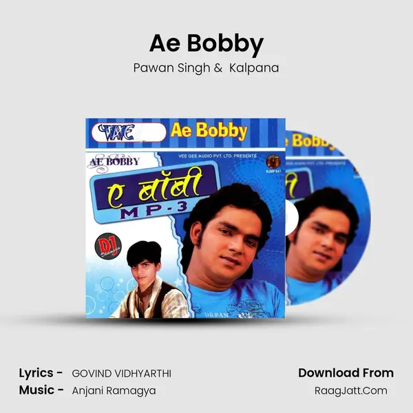 Ae Bobby MP3 Song by Pawan Singh Cover