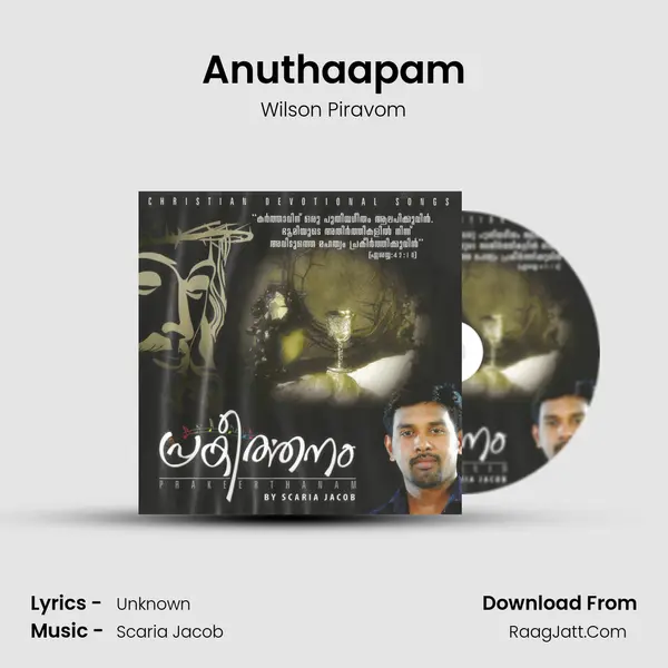 Anuthaapam MP3 Song by Wilson Piravom Cover