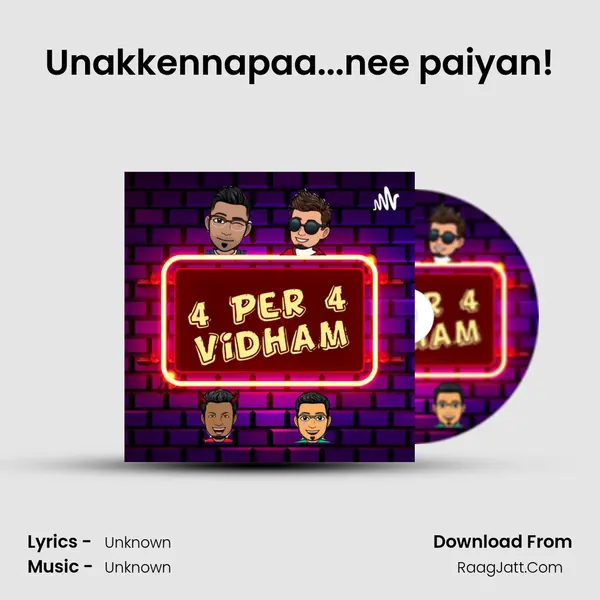 Unakkennapaa...nee paiyan! MP3 Song by  Cover