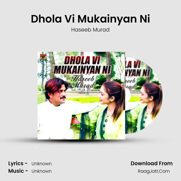 Dhola Vi Mukainyan Ni MP3 Song by Haseeb Murad Cover