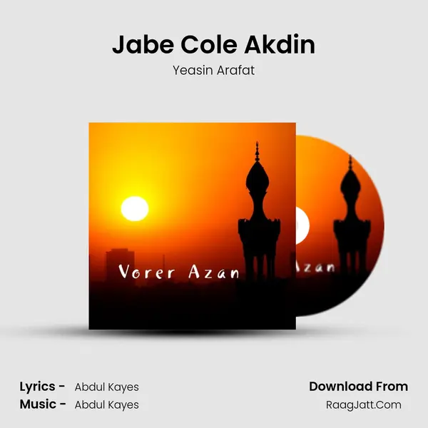 Jabe Cole Akdin MP3 Song by Yeasin Arafat Cover
