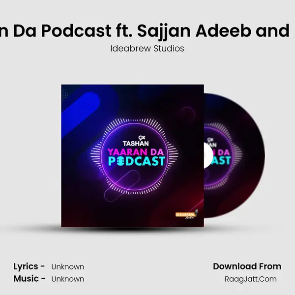 9x Tashan Yaaran Da Podcast ft. Sajjan Adeeb and Rumman Ahmed MP3 Song by Ideabrew Studios Cover
