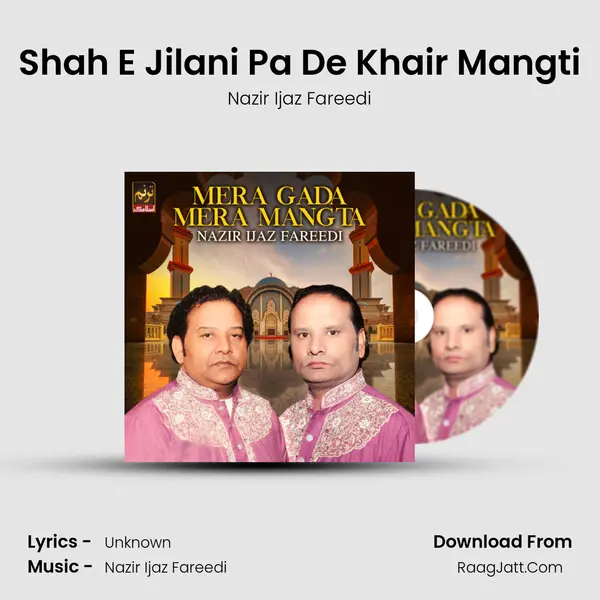 Shah E Jilani Pa De Khair Mangti MP3 Song by Nazir Ijaz Fareedi Cover