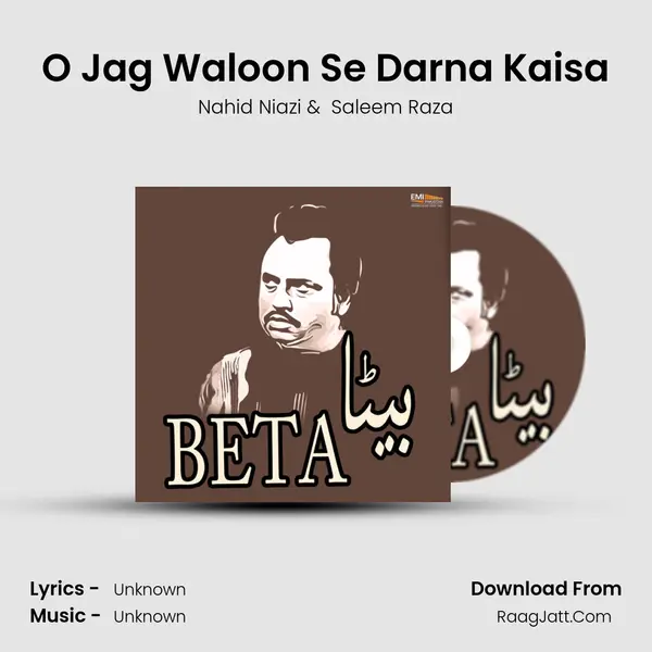 O Jag Waloon Se Darna Kaisa MP3 Song by Nahid Niazi Cover