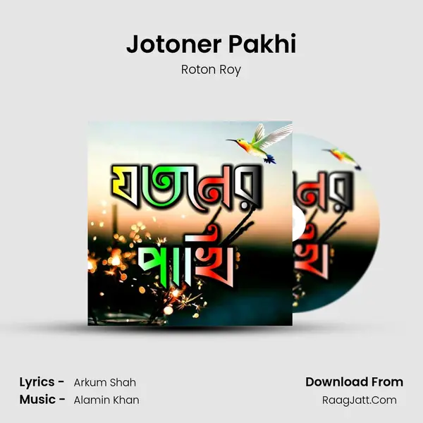 Jotoner Pakhi MP3 Song by Roton Roy Cover