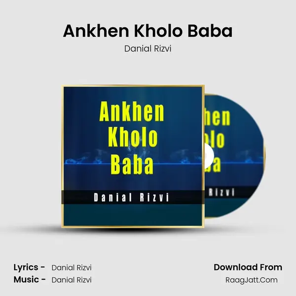 Ankhen Kholo Baba - Danial Rizvi