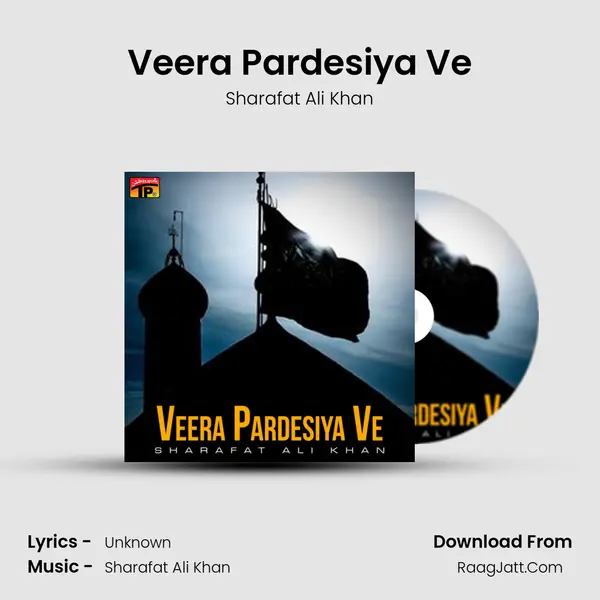Veera Pardesiya Ve MP3 Song by Sharafat Ali Khan Cover