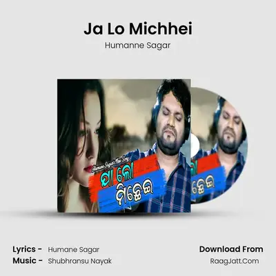 Ja Lo Michhei MP3 Song by Humanne Sagar Cover