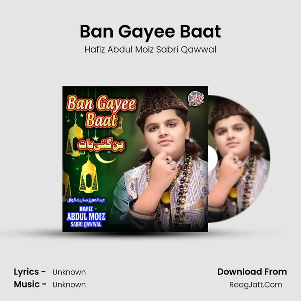 Ban Gayee Baat - Single - Hafiz Abdul Moiz Sabri Qawwal