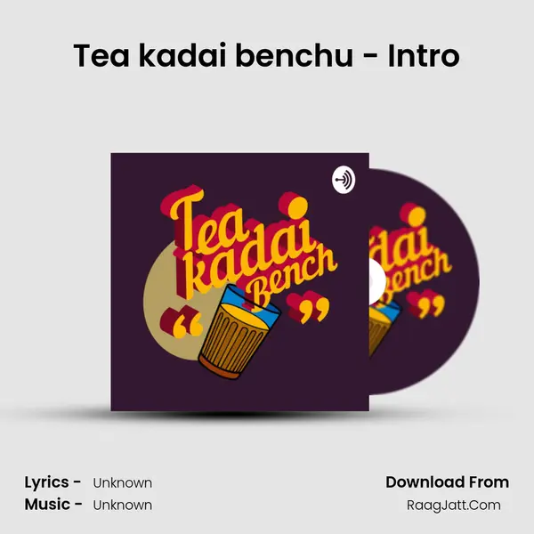 Tea kadai benchu - Intro MP3 Song by  Cover