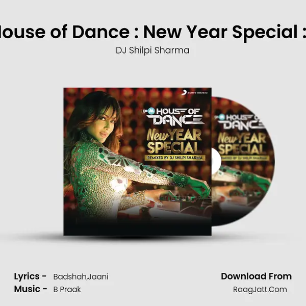 9XM House of Dance : New Year Special : Set 5 (DJ Shilpi Sharma) MP3 Song by DJ Shilpi Sharma Cover
