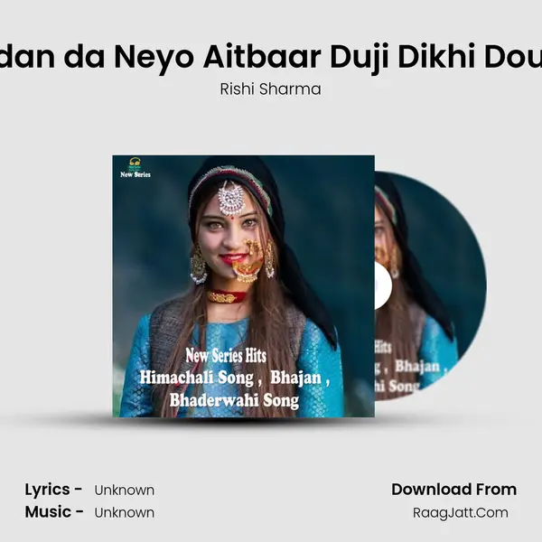 O Inne Mardan da Neyo Aitbaar Duji Dikhi Doudan Marde mp3 song