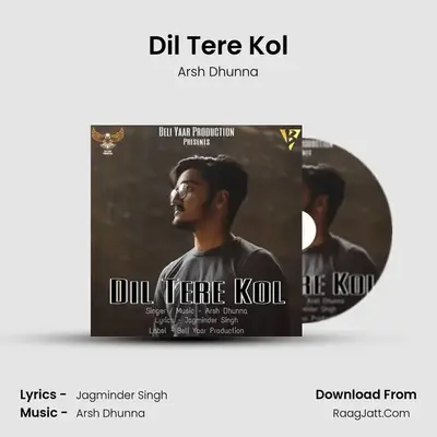 Dil Tere Kol MP3 Song by Arsh Dhunna Cover