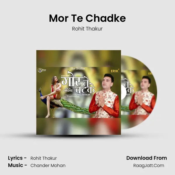 Mor Te Chadke mp3 song
