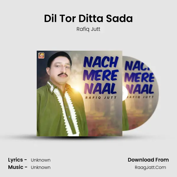 Dil Tor Ditta Sada MP3 Song by Rafiq Jutt Cover