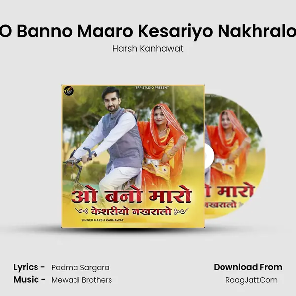 O Banno Maaro Kesariyo Nakhralo MP3 Song by Harsh Kanhawat Cover