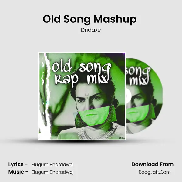 Old Song Mashup (Rap Mix) MP3 Song by Dridaxe Cover
