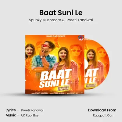 Baat Suni Le MP3 Song by Spunky Mushroom Cover