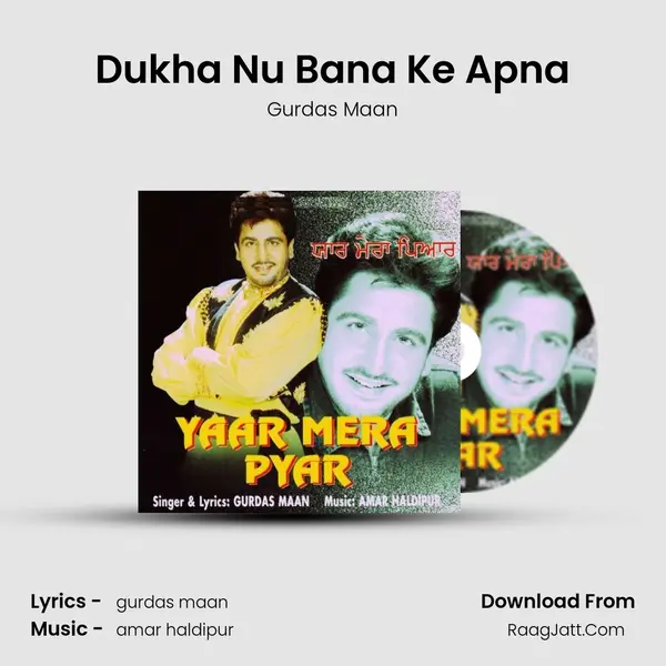 Dukha Nu Bana Ke Apna MP3 Song by Gurdas Maan Cover