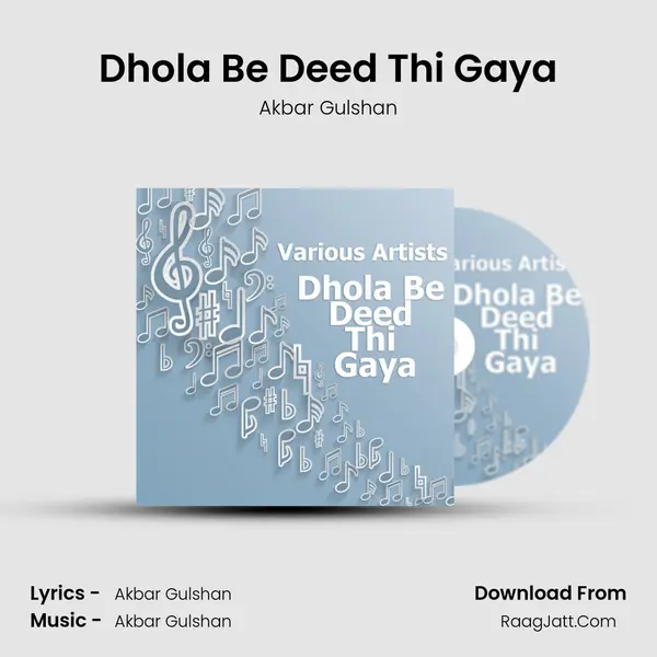 Dhola Be Deed Thi Gaya MP3 Song by Akbar Gulshan Cover