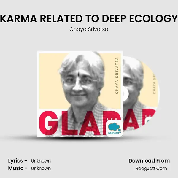 KARMA RELATED TO DEEP ECOLOGY MP3 Song by Chaya Srivatsa Cover