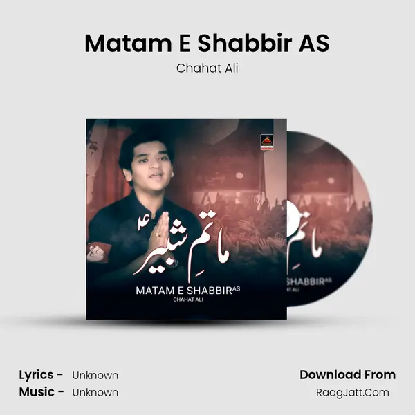 Matam E Shabbir AS MP3 Song by Chahat Ali Cover