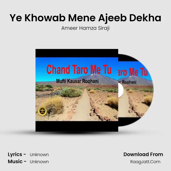 Ye Khowab Mene Ajeeb Dekha MP3 Song by Ameer Hamza Siraji Cover