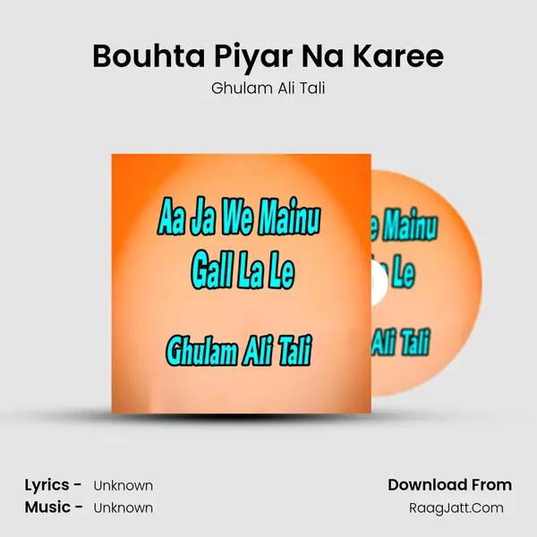 Bouhta Piyar Na Karee MP3 Song by Ghulam Ali Tali Cover