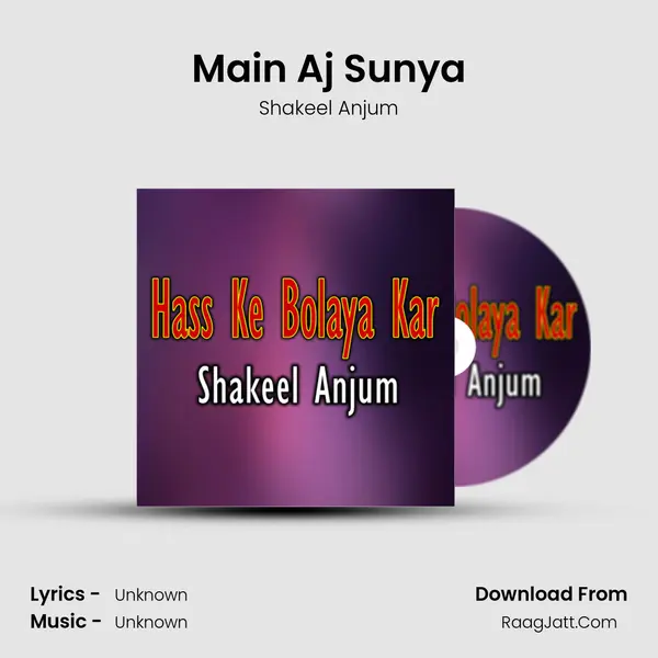 Main Aj Sunya MP3 Song by Shakeel Anjum Cover