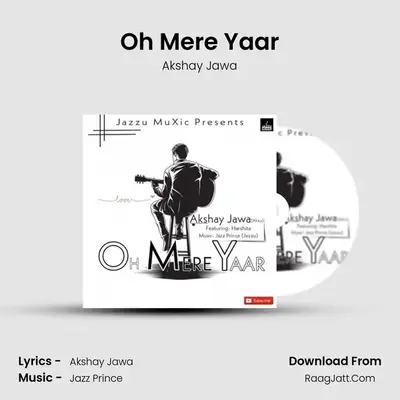 Oh Mere Yaar MP3 Song by Akshay Jawa Cover