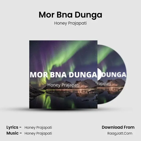Mor Bna Dunga MP3 Song by Honey Prajapati Cover
