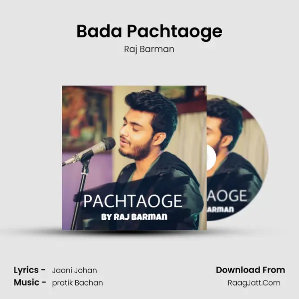 Bada Pachtaoge - Raj Barman
