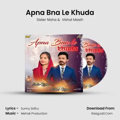 Apna Bna Le Khuda MP3 Song by Sister Nisha Cover