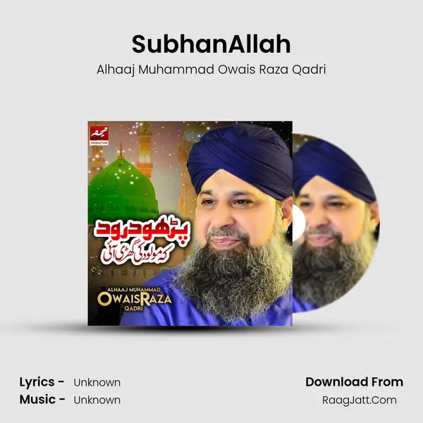SubhanAllah MP3 Song by Alhaaj Muhammad Owais Raza Qadri Cover