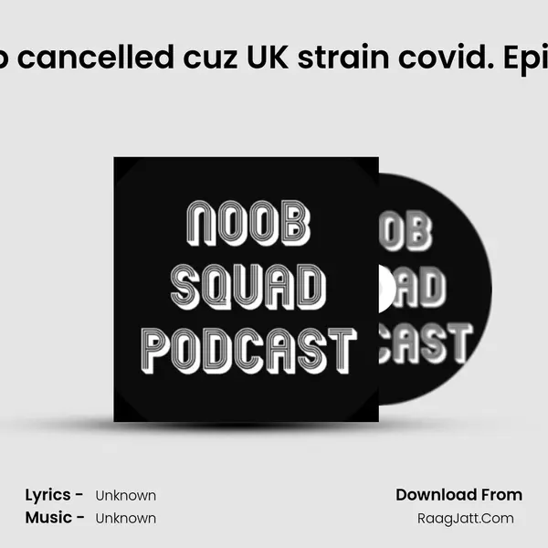 GOA trip cancelled cuz UK strain covid. Episode 12. MP3 Song by  Cover