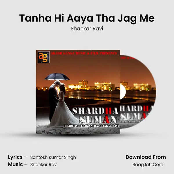 Tanha Hi Aaya Tha Jag Me MP3 Song by Shankar Ravi Cover