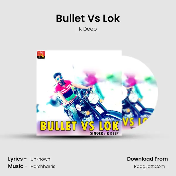 Bullet Vs Lok - K Deep