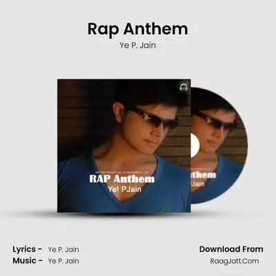 Rap Anthem - Ye P. Jain