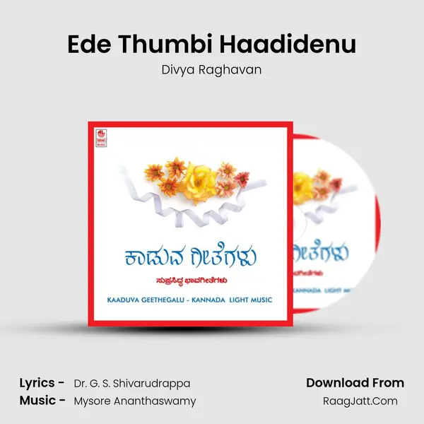 Ede Thumbi Haadidenu MP3 Song by Divya Raghavan Cover