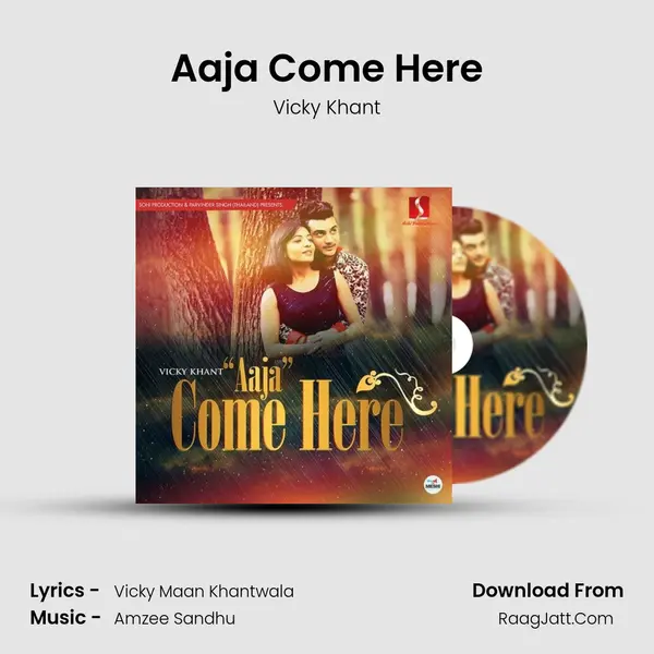 Aaja Come Here - Vicky Khant