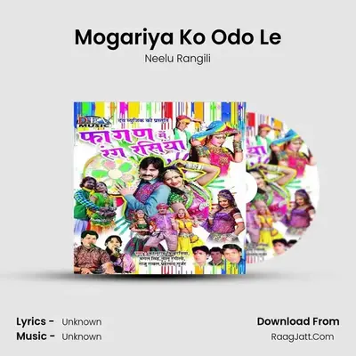 Mogariya Ko Odo Le MP3 Song by Neelu Rangili Cover