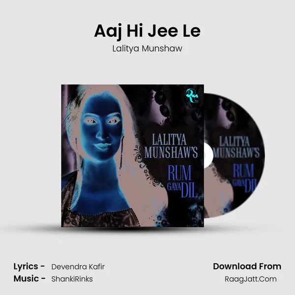 Aaj Hi Jee Le MP3 Song by Lalitya Munshaw Cover