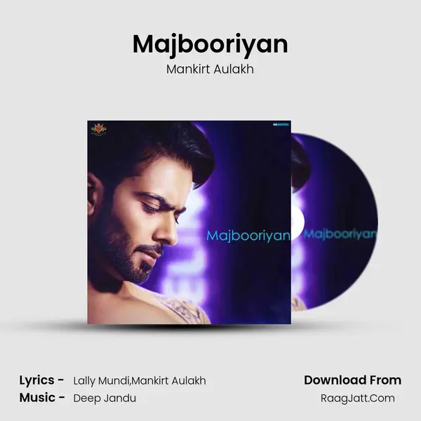 Majbooriyan MP3 Song by Mankirt Aulakh Cover