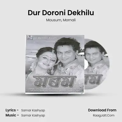 Dur Doroni Dekhilu MP3 Song by Mousum Cover
