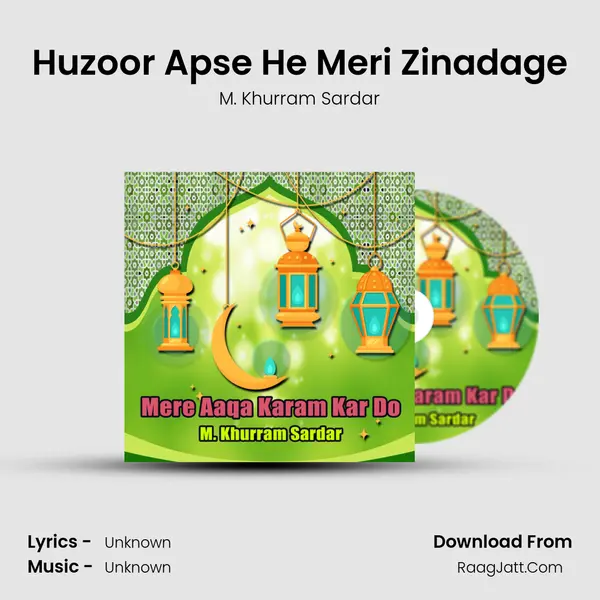 Huzoor Apse He Meri Zinadage MP3 Song by M. Khurram Sardar Cover