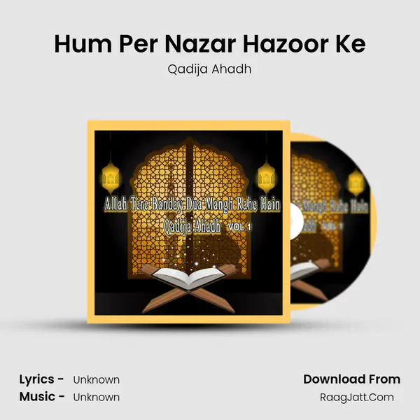 Hum Per Nazar Hazoor Ke MP3 Song by Qadija Ahadh Cover